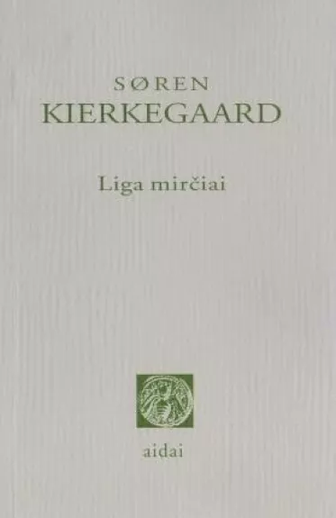 Liga mirčiai - Soren Kierkegaard, knyga