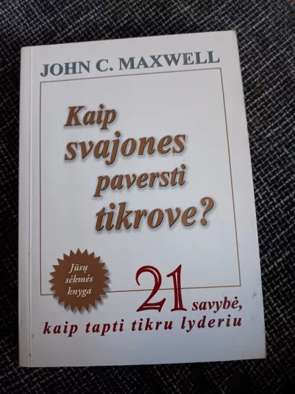 Kaip svajones paversti tikrove?