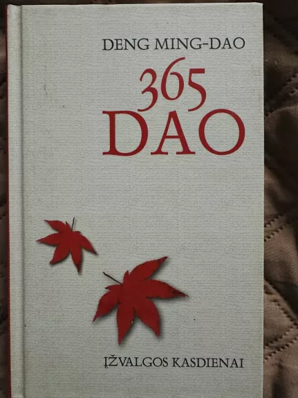 365 DAO Įžvalgos kasdienai - Deng Ming-Dao, knyga 1