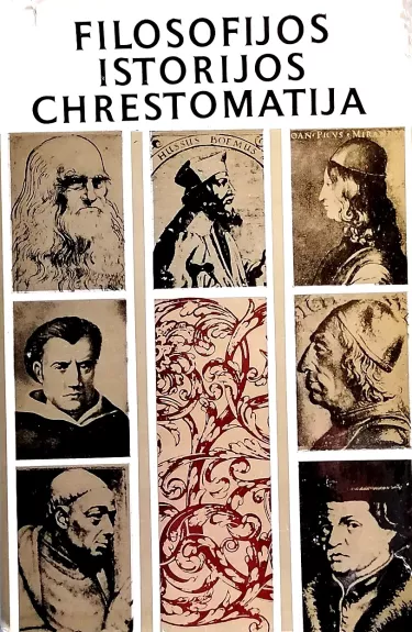 Filosofijos Istorijos Chrestomatija. Renesansas (1 dalis)