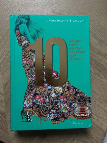 10 auksinių mados raktelių ieškančiai savo stiliaus - Laura Mizgirytė-Latour, knyga