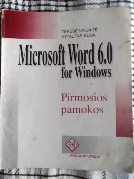 Microsoft Word 6.0 for Windows. Pirmosios pamokos - Teresė Veidaitė, Vytautas Būda, knyga 1