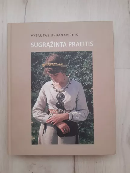Sugrąžinta praeitis - Vytautas Urbanavičius, knyga