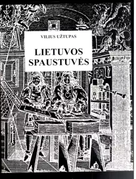 Lietuvos spaustuvės - Vilius Užtupas, knyga