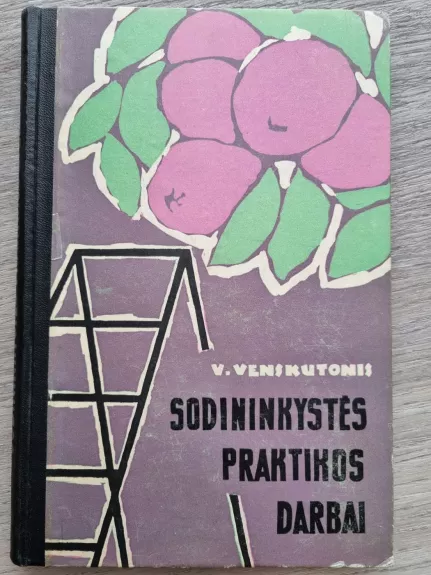 Sodininkystės praktikos darbai