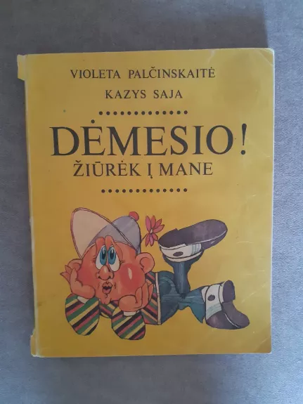 Dėmesio! Žiūrėk į mane