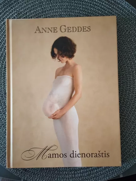 Mamos dienoraštis - Anne Geddes, knyga 1