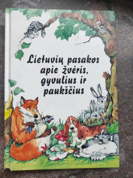 Lietuvių pasakos apie žvėris, gyvulius ir paukščius