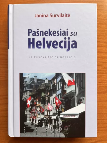 Pašnekesiai su Helvecija: iš šveicariško dienoraščio