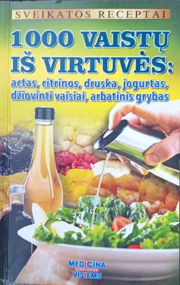 1000 vaistų iš virtuvės