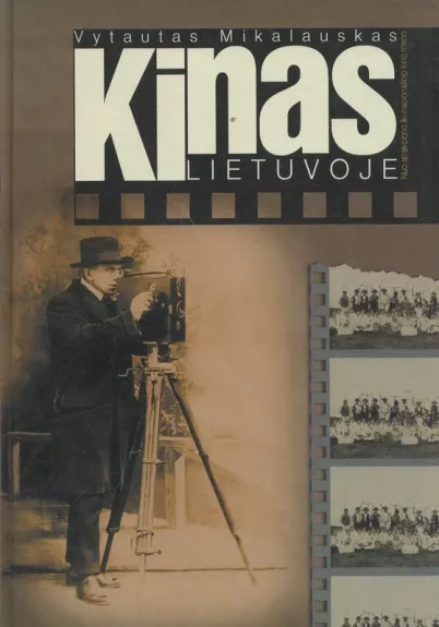 Kinas Lietuvoje - Vytautas Mikalauskas, knyga