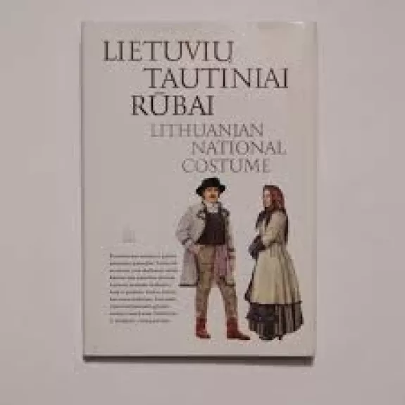 Lietuvių tautiniai rūbai. Lithuanian National Costume - Vida Kulikauskienė, knyga