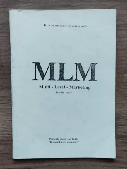 MLM kaip sukurti didelį ir sėkmingą verslą - Autorių Kolektyvas, knyga 1