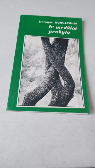 Ir medžiai prabyla - Arsenijus Korsakovas, knyga