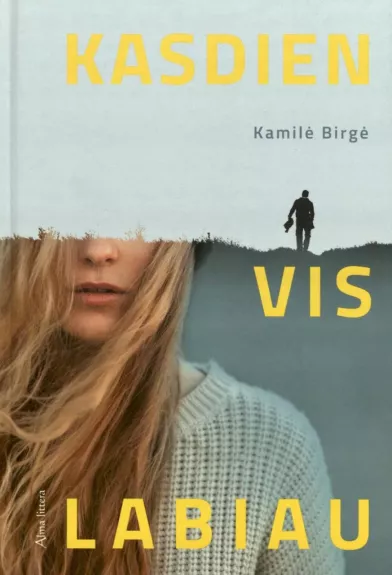 Kasdien vis labiau - Kamilė Birgė, knyga