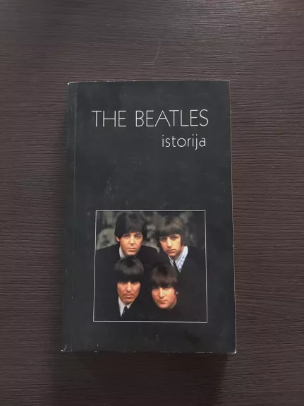 The Beatles istorija - Remigijus Mikalauskas, knyga