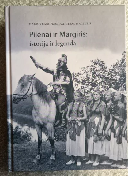 Pilėnai ir Margiris: istorija ir legenda