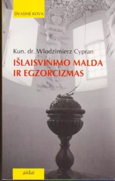 Išlaisvinimo malda ir egzorcizmas - Wlodzimierz Cypran, knyga
