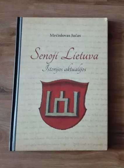 Senoji Lietuva. Istorijos aktualijos