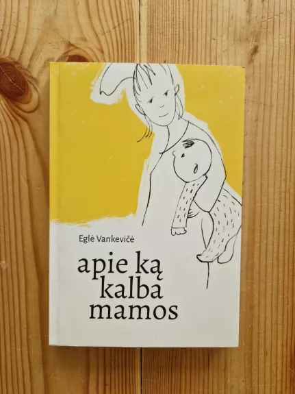 Apie ka kalba mamos