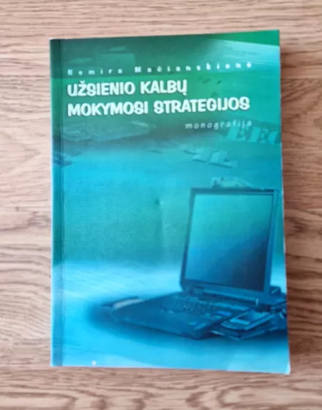 Užsienio kalbų mokymosi strategijos. Monografija - Nemira Mačianskienė, knyga 1