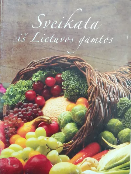 Sveikata iš Lietuvos gamtos