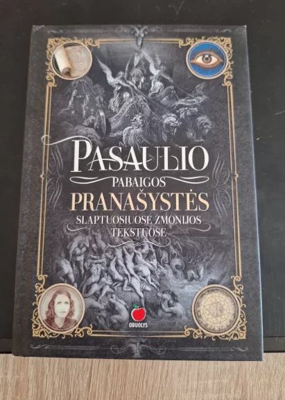 PASAULIO PABAIGOS PRANAŠYSTĖS SLAPTUOSIUOSE ŽMONIJOS TEKSTUOSE - Autorių Kolektyvas, knyga