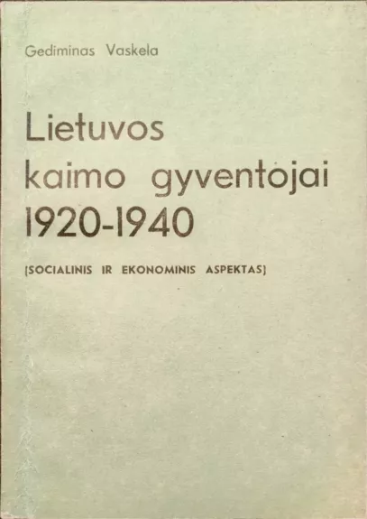 Lietuvos kaimo gyventojai 1920-1940. Socialinis ir ekonominis aspektas