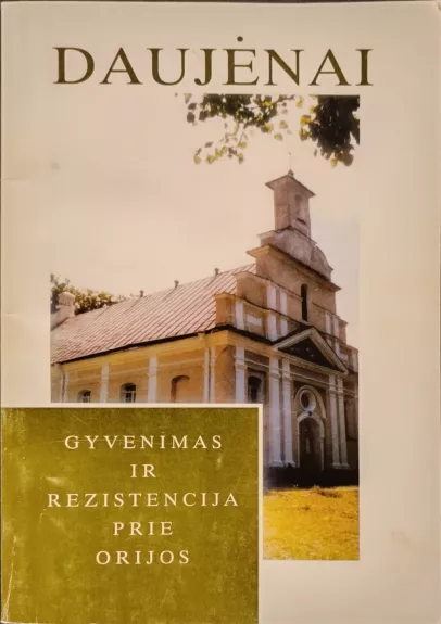 Daujėnai: gyvenimas ir rezistencija prie Orijos - Antanas Šimkūnas, knyga