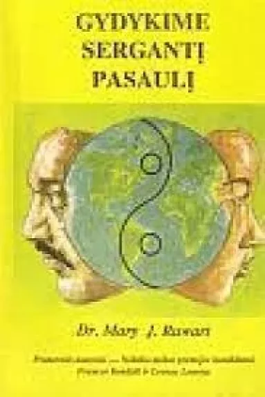 Gydykime sergantį pasaulį