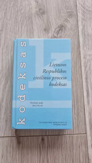 Lietuvos Respublikos civilinio proceso kodeksas - Ministerija Teisingumo, knyga