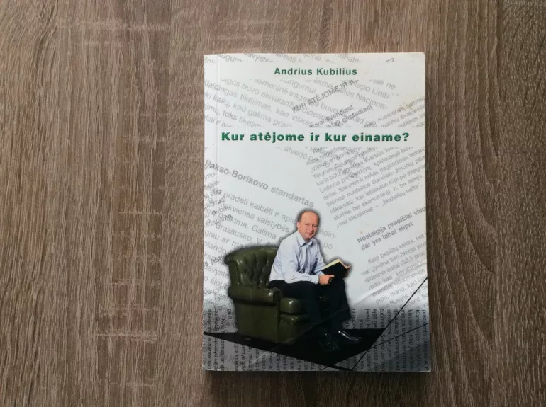 Kur atėjome ir kur einame?