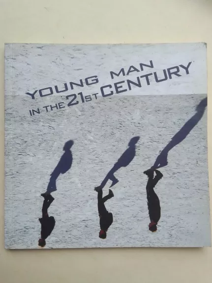 Young man in the 21st century - Jaunas žmogus XXI amžiuje