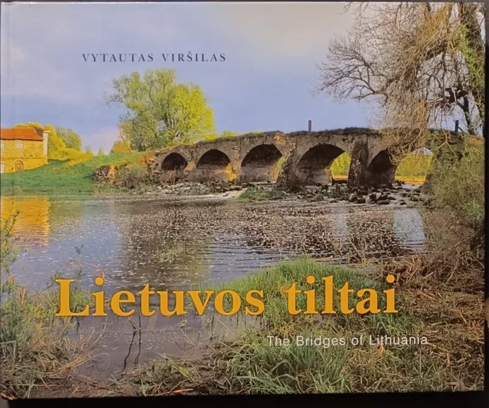 Lietuvos tiltai: The Bridges of Lithuania