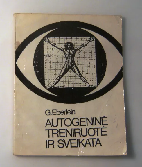 Autogeninė treniruotė ir sveikata - G. Eberlein, knyga 1