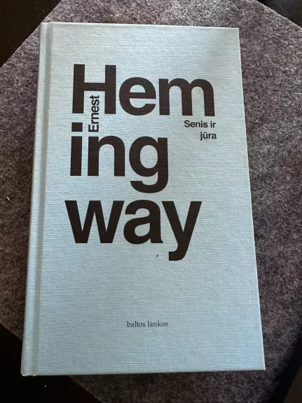 Senis ir jūra - Ernestas Hemingvėjus, knyga