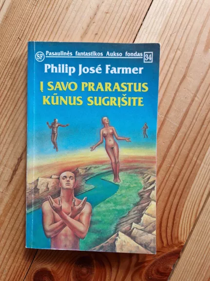 Į savo prarastus kūnus sugrįšite