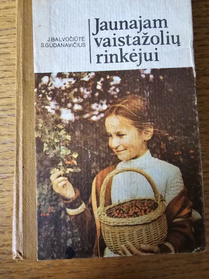 Jaunajam vaistažolių rinkėjui - J. Balvočiūtė, S.  Gudanavičius, knyga