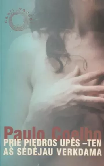 Prie Piedros upės – ten aš sėdėjau verkdama - Paulo Coelho, knyga