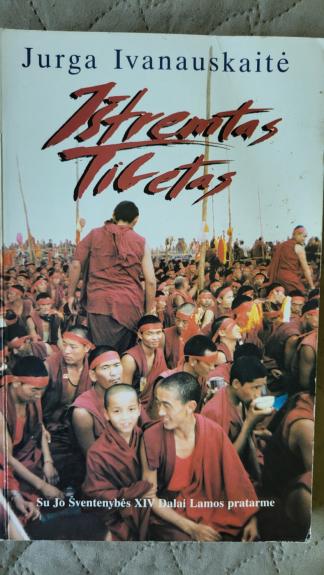 Ištremtas Tibetas - Jurga Ivanauskaitė, knyga
