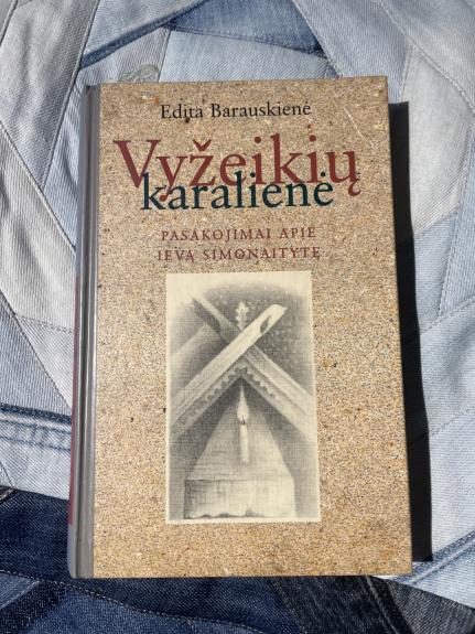 Vyžeikių karalienė: pasakojimai apie Ievą Simonaitytę