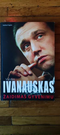 Valdas Ivanauskas. Žaidimas gyvenimu