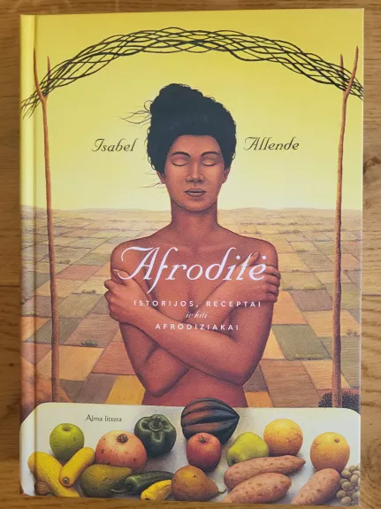 Afroditė. Istorijos, receptai ir kiti afrodiziakai