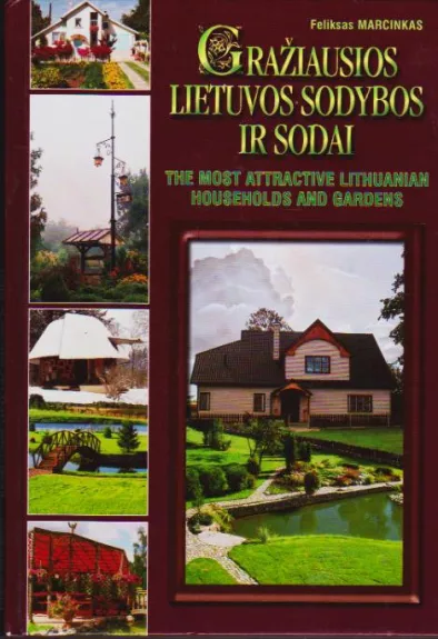 Gražiausios Lietuvos sodybos ir sodai (1 knyga)