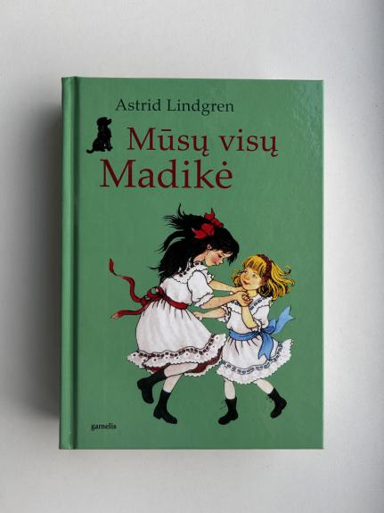 Mūsų visų Madikė - Astrid Lindgren, knyga