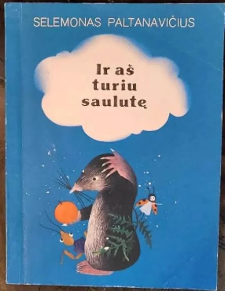 Ir aš turiu saulutę