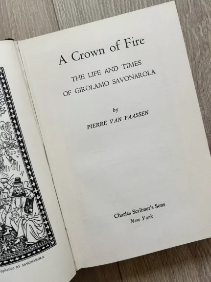 A Crown of Fire: the Life and Times of Girolamo Savonarola