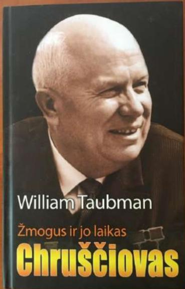 Žmogus ir jo laikas: Chruščiovas - William Taubman, knyga