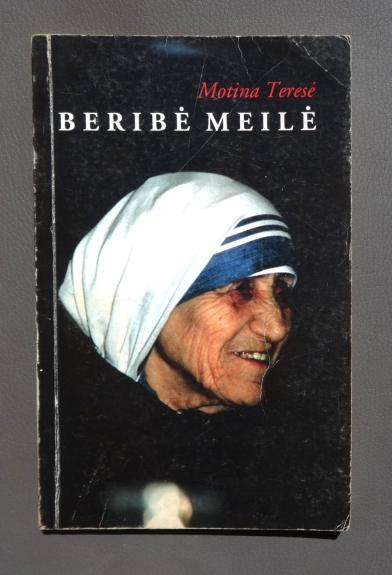 Beribė meilė. Dvasiniai patarimai