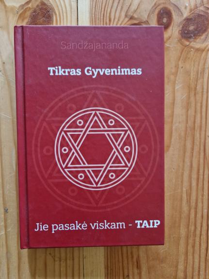 Tikras Gyvenimas. Jie pasakė viskam - TAIP